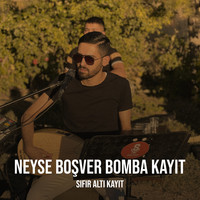 Neyse Boşver Bomba Kayıt (Live)