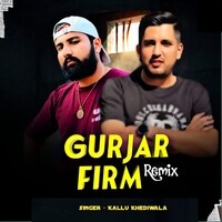 Gurjar Firm (Remix)