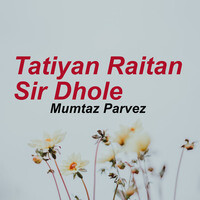 Tatiyan Raitan Sir Dhole