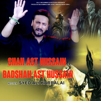 Shah Ast Hussain Badshah Ast Hussain