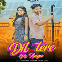 Dil tere pe aaya