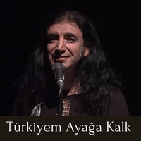 Türkiyem Ayağa Kalk