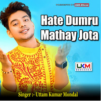 Hate Dumru Mathay Jota