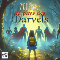 Alice au pays des Marvels