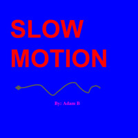 Slow Motion