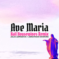 Ave Maria (Hail Housewives)