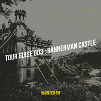 Tour Guide 003 : Bannerman Castle