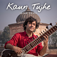 Kaun Tujhe (Sitar Cover)
