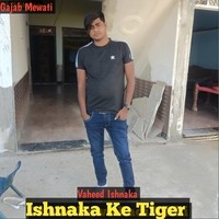 Ishnaka Ke Tiger