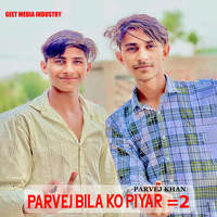 Parvej Bilal Ko Piyar 2