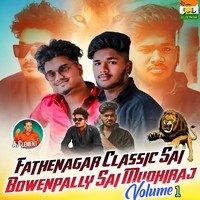 Fathenagar Classic Sai And Bowenpally Sai Mudhiraj Vol1