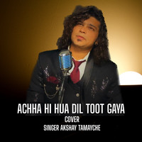 Achha Hi Hua Dil Toot Gaya (Cover)