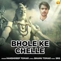 Bhole Ke Chelle