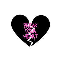 Break Your Heart