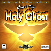 Catch the Holy Ghost