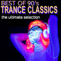 Best of 90's Trance Classics - The Ultimate Selection