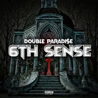 Double Paradi$E 6th Sense