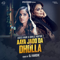 Aaya Jado Da x Dholla