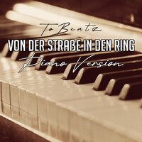 Von Der Straße in Den Ring (Piano Version)