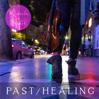 Past / Healing