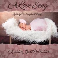 A Love Song: Lullaby Pop Songs for Baby