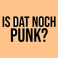 Is Dat Noch Punk?