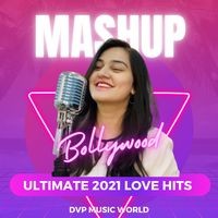 Bollywood Love Mashup 2021