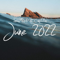 Indie/Rock/Alt Compilation - June 2022