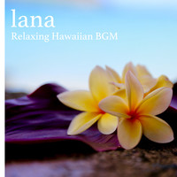 lana -Relaxing Hawaiian BGM