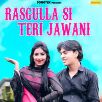 Rasgulla Si Teri Jawani