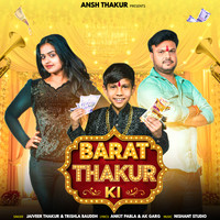 Barat Thakur Ki (feat. Ankit Pabla,Mahima Singh)