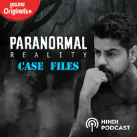 Paranormal Reality- Case Files