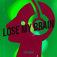 Lose My Brain