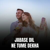 Jabase Dil Ne Tume Dekha