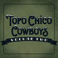 Topo Chico Cowboys, Vol. 2