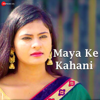 Maya Ke Kahani