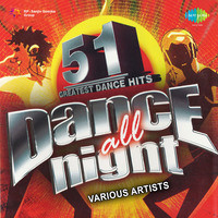 Dance All Night Vol. 51 Greatest Dance Hits