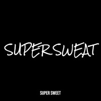 Super Sweat