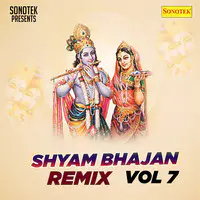 Shyam Bhajan Remix Vol 7