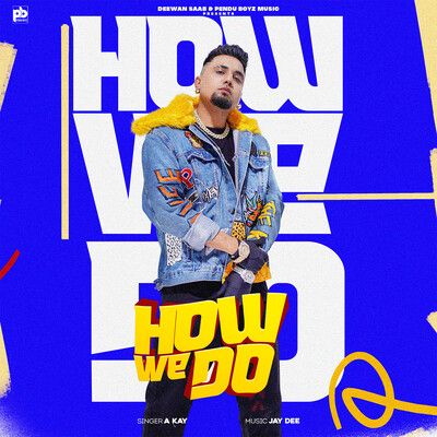How We Do MP3 Song Download by Jay Dee (How We Do)| Listen How We Do Punjabi Song Free Online - Vimarsana News