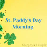 St. Paddy's Day Morning