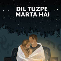 Dil Tuzpe Marta Hai