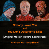 Nobody Loves You and You Don't Deserve to Exist (Original Motion Picture Soundtrack)