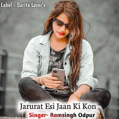 Jarurat Esi Jaan Ki Kon Song Ramsingh Odpur Jarurat Esi Jaan Ki Kon Listen to new songs and mp3 Jarurat Esi Jaan Ki Kon Song Ramsingh Odpur Jarurat Esi Jaan Ki Kon Listen to new songs and mp3
