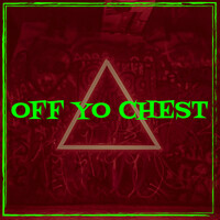 Off Yo Chest