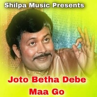 Joto Betha Debe Maa Go