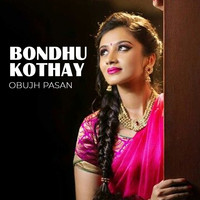 Bondhu Kothay