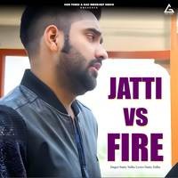 Jatti vs Fire