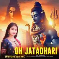 Oh Jatadhari (Female Version)