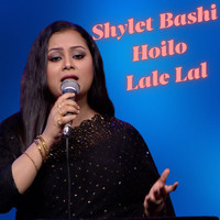 Shylet Bashi Hoilo Lale Lal